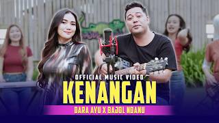 Kini Tinggal Kenangan | KENANGAN - Dara Ayu X Bajol Ndanu