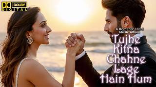 Tujhe Kitna Chahne Lage Hain Hum -  Music Album | Song Vol 8