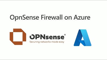 Exploring OpnSense Firewall with VPN on Azure
