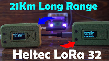 ESP32 LoRa 21 Km Long Range Communication – Heltec LoRa 32