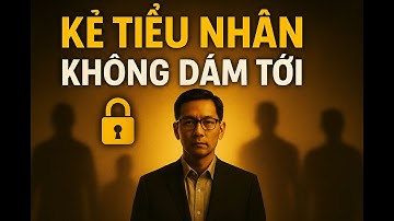 CỔ NHÂN DẠY: Bí Quyết Sống Khôn Ngoan để Tiểu Nhân không Dám ÂM THẦM CƯỚP CÔNG bạn | Triết Lý Sống