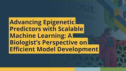 Advancing Epigenetic Predictors with Scalable Machine Learning (Varun Dwaraka) | posit::conf(2025)