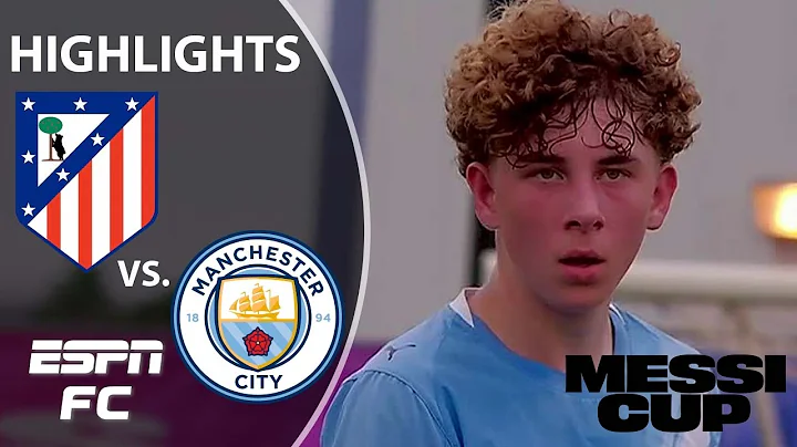 Atletico Madrid vs. Manchester City | Messi Cup Semifinal Highlights | ESPN FC
