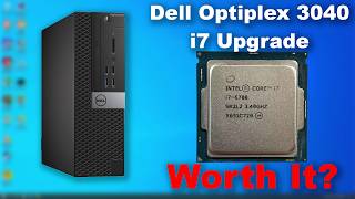 i7 Upgrade - Worth it? Dell Optiplex 3040 i5-6500 to i7-6700 CPU Upgrade