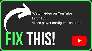 Youtube Error 153 Video Player Configuration Error [FIXED]