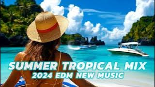 Summer Tropical EDM Mix , XZIO Music - Summer Play (New EDM Music 2024)