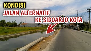 MULUS⁉️UPDATE SUASANA JALAN ALTERNATIF KRIAN MENUJU SIDOARJO KOTA