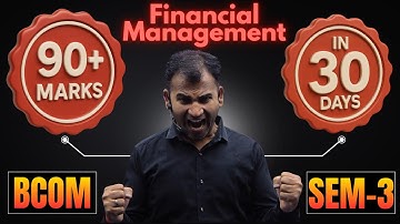 How to Score 90+ Marks In 30 Days | Financial Management | BCom(P/H) Sem-3 | Anuj Kr. Singh