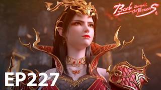 🔥ENG SUB | Battle Through the Heavens EP227-2