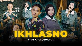 Fida AP X James AP - IKHLASNO