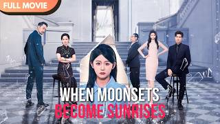 [ENG  SUB] When Moonsets Become Sunrises | FULL  #cdrama #mustwatch #Minidrama
