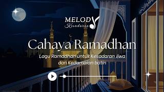 🌙 Cahaya Ramadhan - Lagu Ramadhan untuk Kesadaran Jiwa dan Kedamaian Batin