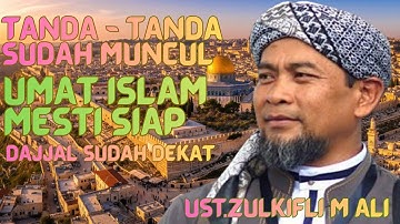 “Tanda Tanda Keluarnya Dajjal Semakin Jelas! Peringatan Keras Ust  Zulkifli Muhammad Ali”