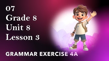 07 Grade 8 English Unit 8 Lesson 3 Exercise 4a Part 1