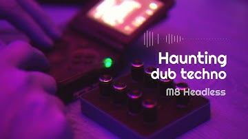 Haunting Dub Techno - M8 Headless Night Jam