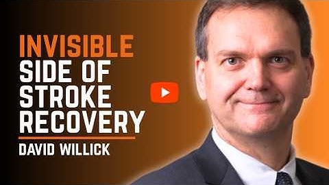 The Hidden Fight Inside a Stroke Survivor | David Willick