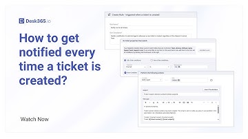 How to get notified when a new ticket is created | Desk365 automation tutorial