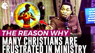 THE REASON WHY MANY CHRISTIANS ARE FRUSTRATED IN MINISTRY||APOSTLE MICHAEL OROKPO