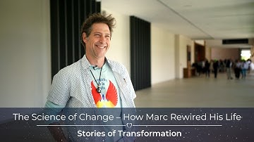 The Science of Change – How Marc Rewired His Life