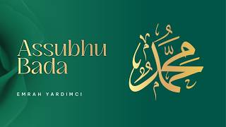 As-Subhu Bada Nasheed | Beautiful Praise of the Prophet ﷺ | Perfect Naat for Milad & Mawlid