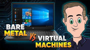 Bare Metal vs Virtual Machine