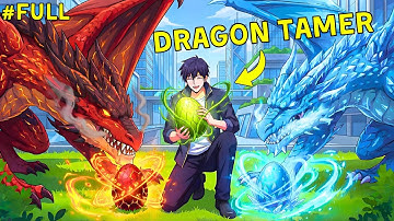 [Full] Classmates Laughed at Him, But Now He’s the Only One Who Can Tame Dragons! - Manhwa Recap