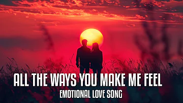 All The Ways You Make Me Feel - Very Emotional Love Song - Tilantha Hansanath