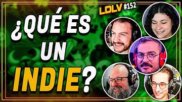 LDLV 152 - ¿Qué es realmente un juego INDIE?. Nominados a The Game Awards