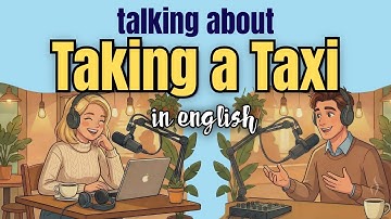 How to Talk About Taking a Taxi in English | Essential Phrases & Vocabulary for English Learners
