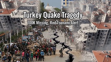 Major Quake in Turkey: 100,000 Missing, Red Tsunami Warning Issued