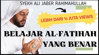 BELAJAR BACA AL FATIHAH DENGAN CARA SYEKH ALI JABER YANG BENAR!