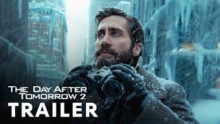 The Day After Tomorrow 2 (2025) - Teaser Trailer | Jake Gyllenhaal