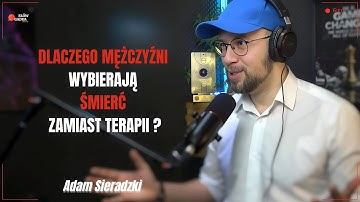 Dlaczego Mężczyźni Pękają Po Cichu? Psycholog Odsłania Brutalną Prawdę || Adam Sieradzki