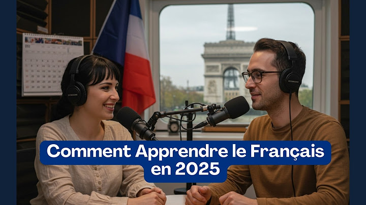 Comment Apprendre le Français Rapidement en 2025