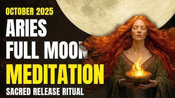 Aries Full Moon Meditation October 2025 | Guided by the Moon a Sacred Release & Healing