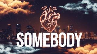 Somebody (Lyrics)