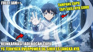 REINKARNASI KE ISEKAI SEBAGAI BOCAH LEMAH, TERNYATA DIA PUNYA BAKAT SIHIR ES LANGKA YG OVERPOWER