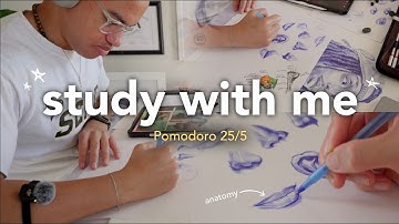 STUDY WITH ME for art school | learning human anotomy | 25/5 pomodoro timer, no music