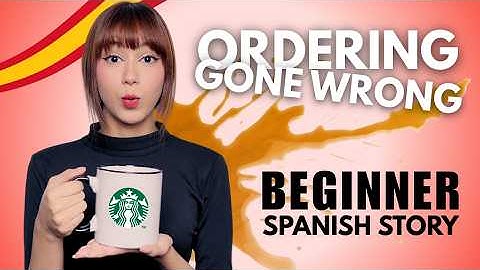 Funniest Story in Spanish for Beginners: "My Starbucks Order"