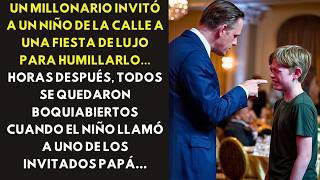 UN MILLONARIO INVITÓ A UN NIÑO DE LA CALLE A UNA FIESTA DE LUJO PARA HUMILLARLO... HORAS DESPUÉS...