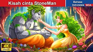 Kisah cinta StoneMan 👸❤️ Dongeng Bahasa Indonesia ✨ WOA Indonesian Fairy Tales