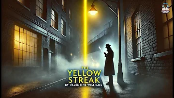 The Yellow Streak 🌟🔍 by Valentine Williams