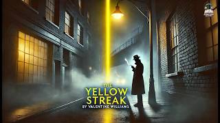 The Yellow Streak 🌟🔍 by Valentine Williams