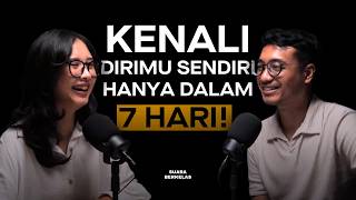 NGGAK CUMA TEORI! Cara Kenali Dirimu Sendiri Hanya Dalam 7 Hari! | SUARA BERKELAS #25