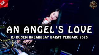 DJ AN ANGEL LOVE x ARIA | DJ DUGEM BREAKBEAT LAGU BARAT TERBARU 2025 FULL BASS !! VIRAL TIKTOK
