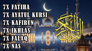 7x fatiha 7x ayat kursi 7x felak ihlas nas || surah fatiha surah ikhlas