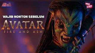 WAJIB NONTON SEBELUM AVATAR FIRE AND ASH | ALUR CERITA FILM AVATAR & AVATAR THE WAY OF WATER