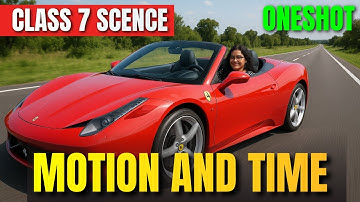 Class 7 Science Chapter 9 Motion and Time | NCERT Oneshot Full Chapter Explanation, Questions