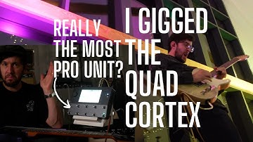 I Gigged the Quad Cortex - Is This the Most Pro GIGGING MODELER?