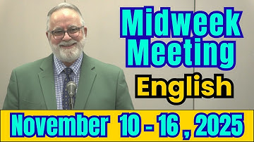 Midweek Meeting 2025 | November 10 - 16, 2025 | English | Midweek Meeting